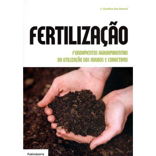 Fertilização - Fundamentos Agroambientais da Utilização dos Adubos e Corretivos
