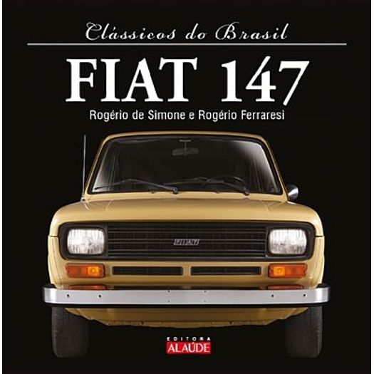 Fiat 147 - Classicos do Brasil - Alaude