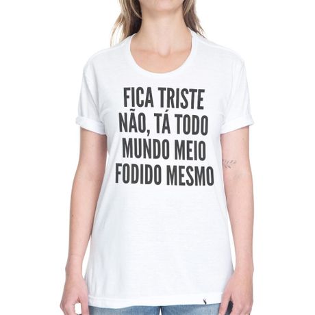 Fica Triste não - Camiseta Basicona Unissex
