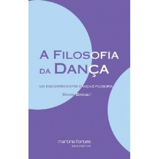 Filosofia da Danca, a - Martins Editora