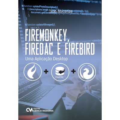 FireMonkey, FireDac e Firebird - uma Aplicação Desktop