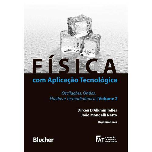 Fisica com Aplicacao Tecnologica - Vol 2 - Blucher