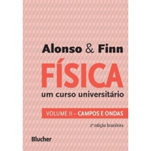 Fisica um Curso Universitario - Vol 2 - Campos e Ondas - Blucher