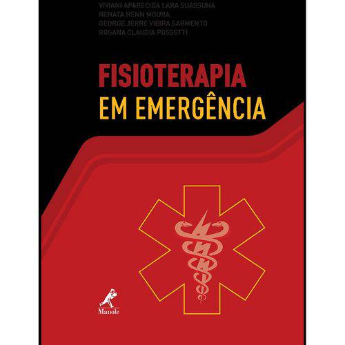 Fisioterapia em Emergências: Manole 1ª Edição 2016 Suassuna / Moura / Sarmento / Possetti