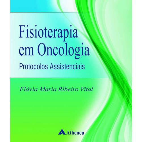 Fisioterapia em Oncologia - Protocolos Assistenciais