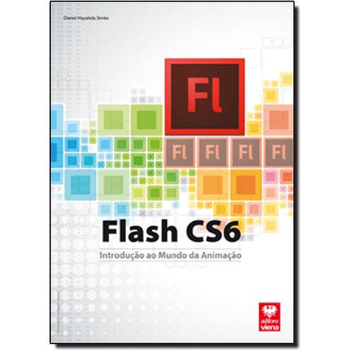 Flash Cs6: Introdução ao Mundo da Animação - Coleção Premium