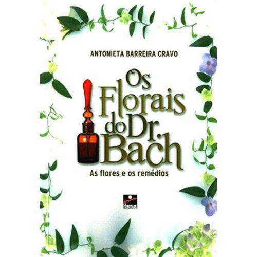Florais do Dr. Bach, os - 1ª Ed. 2000