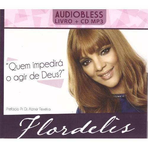 Flordelis - Quem Impedirá o Agir de Deusn (Audiobless - Livro + Cd Mp3)