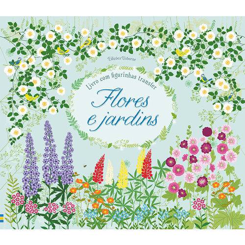 Flores e Jardins - Livro com Figurinhas Transfer - Usborne