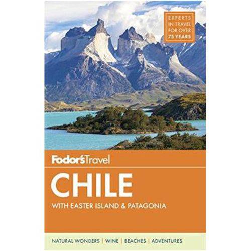 Fodor''s Chile- With Easter Island & Patagonia