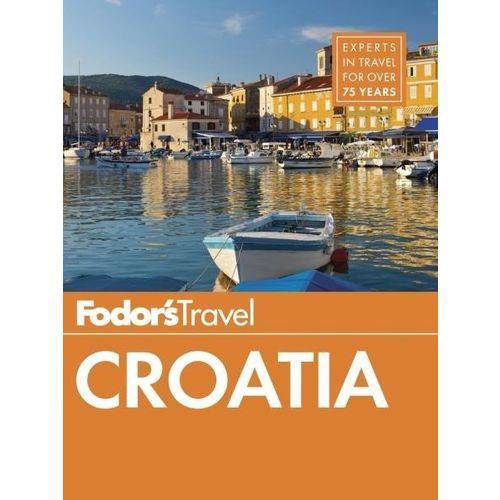 Fodor's Croatia - With a Side Trip To Montenegro