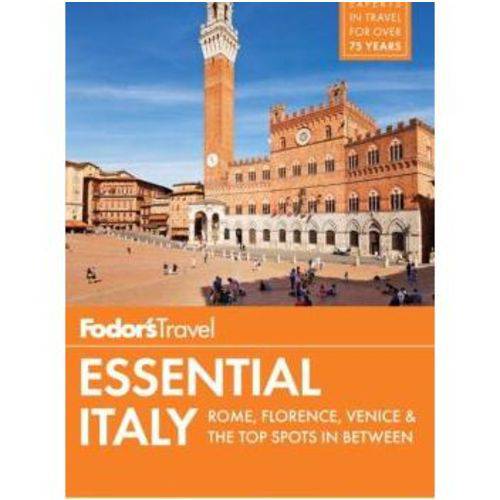 Fodor's - Essential Italy - Rome, Florence, Venice & The Top Spots In Between