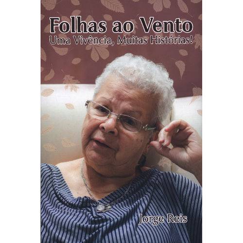 Folhas ao Vento - uma Vivência, Muitas Histórias!