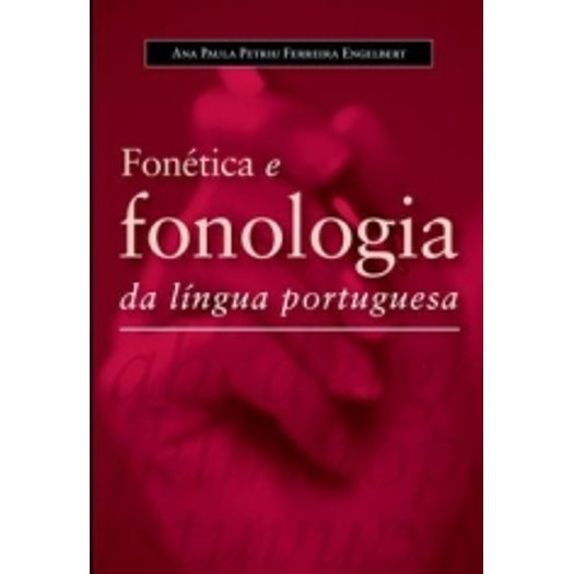 Fonetica e Fonologia da Lingua Portuguesa - Intersaberes