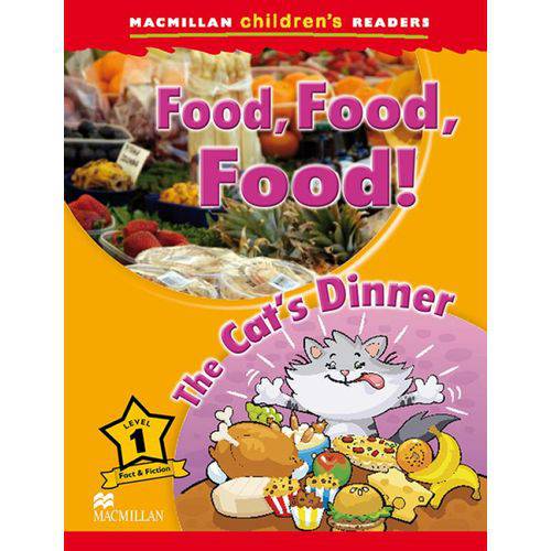 Food, Food, Food!/the Cat's Dinner - Macmillan Children's Readers - Level 1 - Macmillan - Elt
