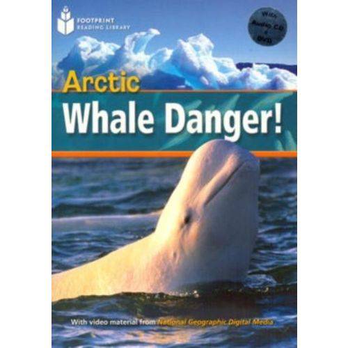 Footprint Reading Library - Level 1 800 A2 - Arctic Whale Danger! - Britisg English + Multirom