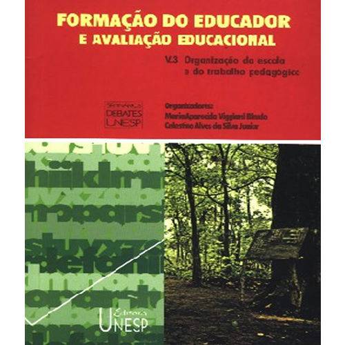 Formacao do Educador e Avaliacao Educacional - Vol 03