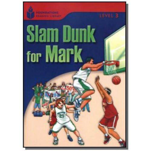 Foundations Reading Library Level 3.1 - Slam Dunk