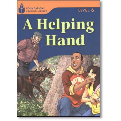 Foundations Reading Library Level 6.4 - a Helping Hand