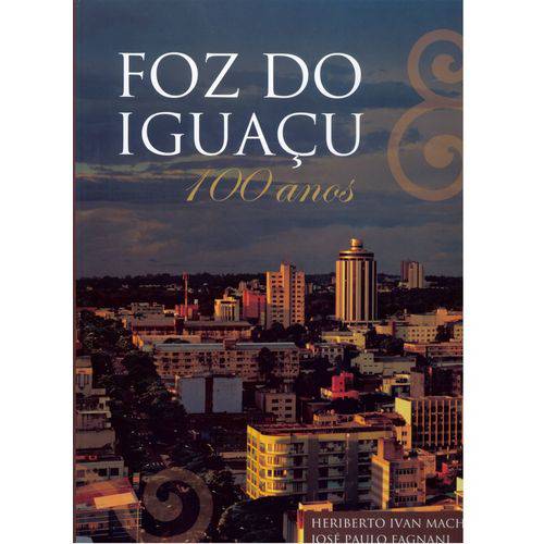 Foz do Iguacu - 100 Anos - Natugraf