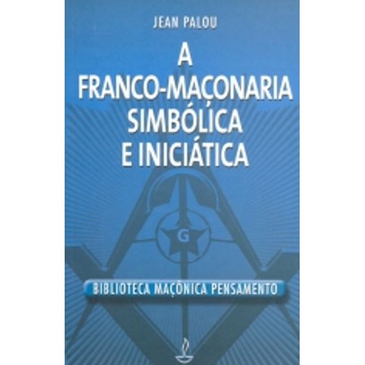 Franco Maconaria Simbolica e Iniciatica, a - Pensamento