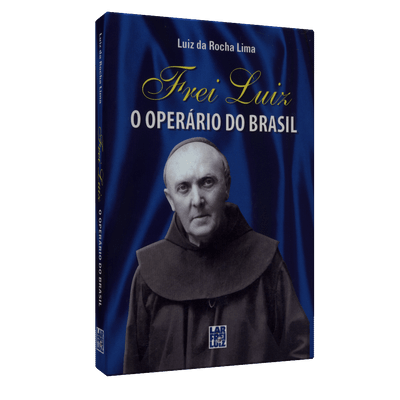 Frei Luiz - o Operário do Brasil