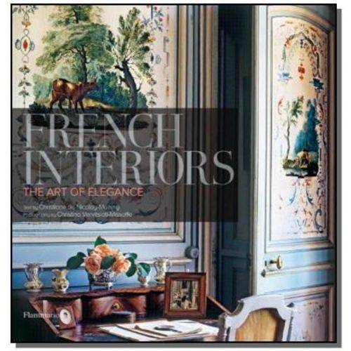French Interiors - The Art Of Elegance - Flammario