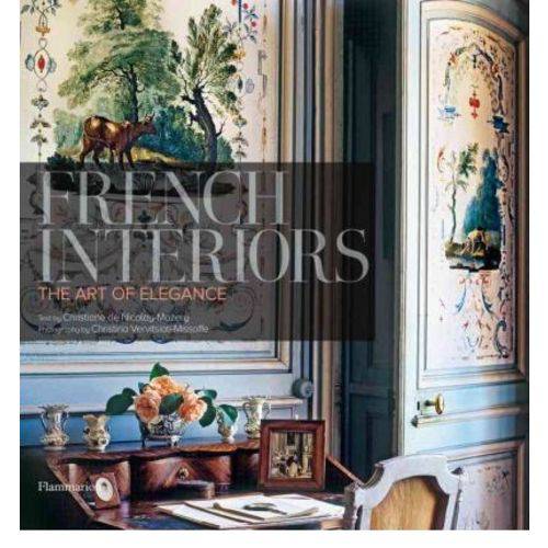 French Interiors - The Art Of Elegance - Flammarion