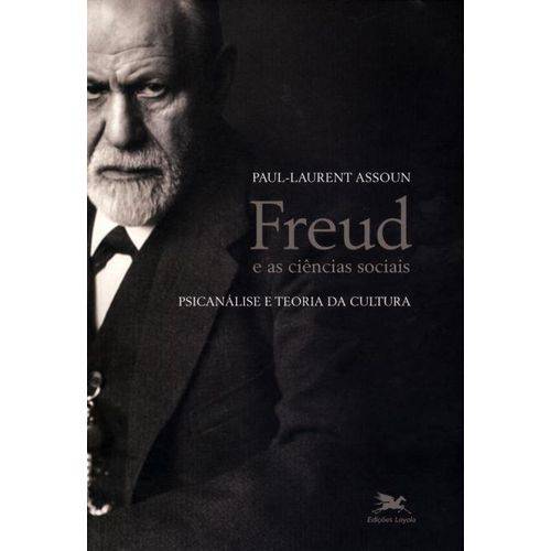 Freud e as Ciências Sociais - Psicanálise e Teoria da Cultura