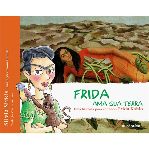 Frida Ama Sua Terra: uma História para Conhecer Frida Kahlo