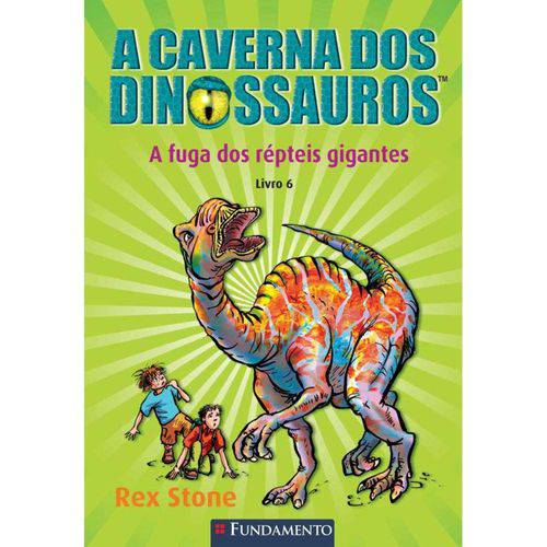 Fuga dos Repteis Gigantes, a (A Caverna dos Dinossauros - Vol. 6)