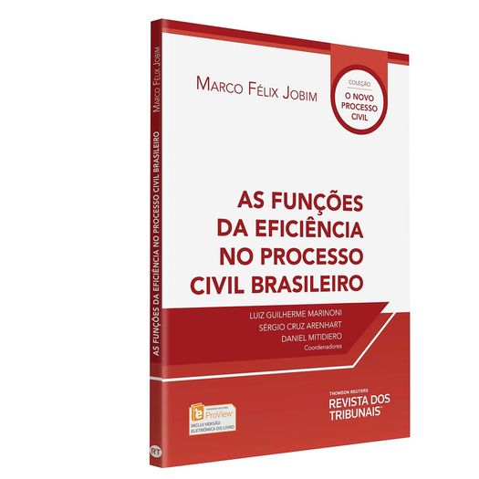 Funcoes da Eficiencia no Processo Civil Brasileiro, as - Rt