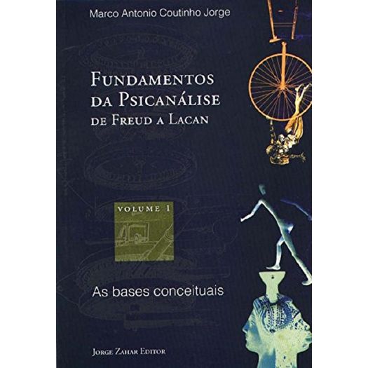 Fundamentos da Psicanalise de Freud a Lacan - Vol 1 - Zahar