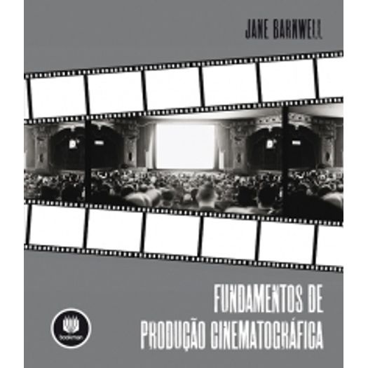 Fundamentos de Producao Cinematografica - Bookman