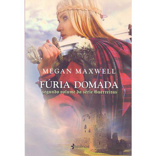 Furia Domada - Série Guerreiras - Livro 2