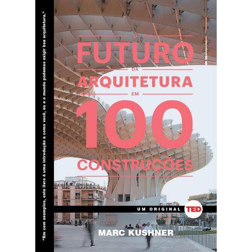 Futuro da Arquitetura em 100 Construcoes, o - Alaude