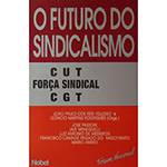 Futuro do Sindicalismo: CUT, Forca Sindical, CGT