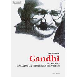 Gandhi: Autobiografia - Minha Vida e Minhas Experiências com a Verdade