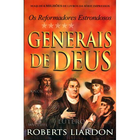 Generais de Deus os Reformadores Estrondosos