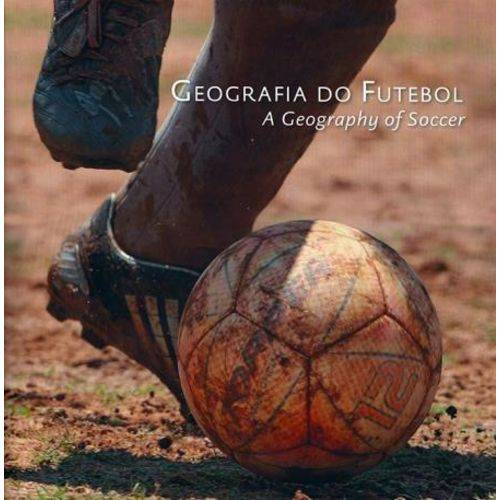 Geografia do Futebol - a Geography Of Soccer – Edição Bilingue