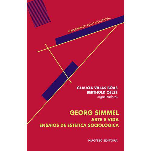 Georg Simmel Arte e Vida : Ensaios de Estética e Sociologia