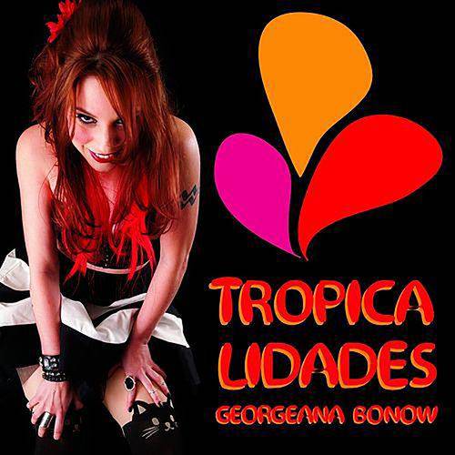 Georgeana Bonow - Tropicalidades