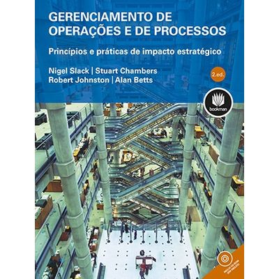 Gerenciamento de Operações e de Processos - Princípios e Práticas de Impacto Estratégico - 2ª Edição