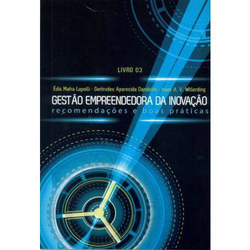 Gestao Empreendedora da Inovacao - Vol 3 - Aut Catarinense