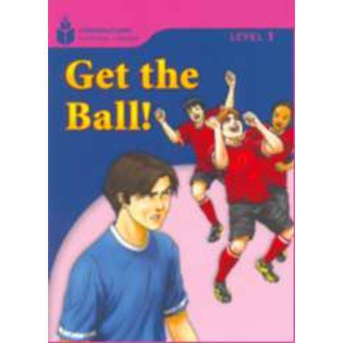 Get The Ball! - Foundations Reading Library