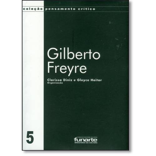 Gilberto Freyre - Coleção Pensamento Crítico