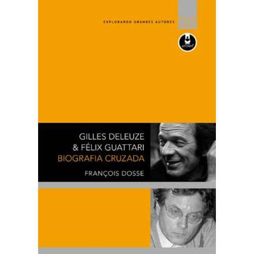Gilles Deleuze e Felix Guattari - Biografia Cruzada