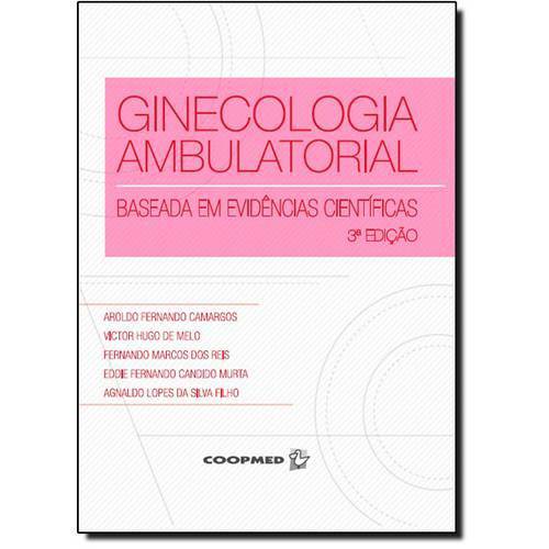 Ginecologia Ambulatorial: Baseadas em Vivencias Cientificas