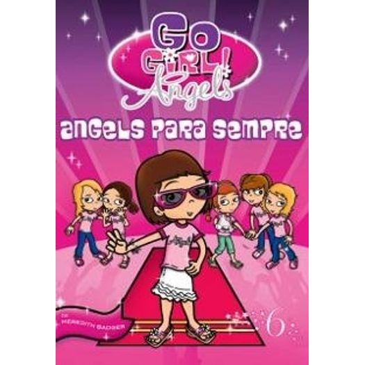 Go Girl Angels 6 - Angels para Sempre - Fundamento
