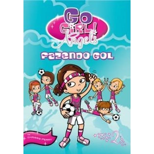 Go Girl Angels 2 - Fazendo Gol - Fundamento